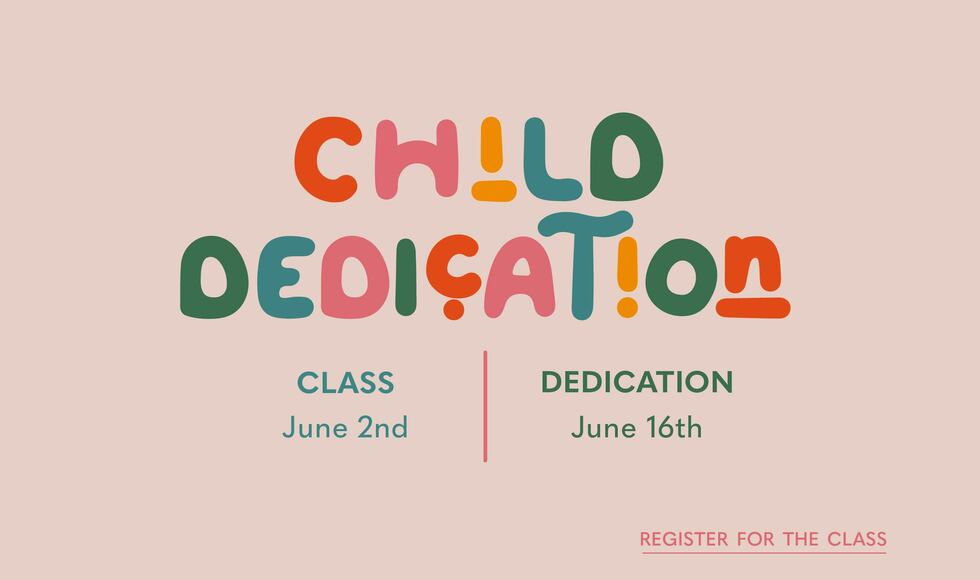 Child dedication class and Sunday